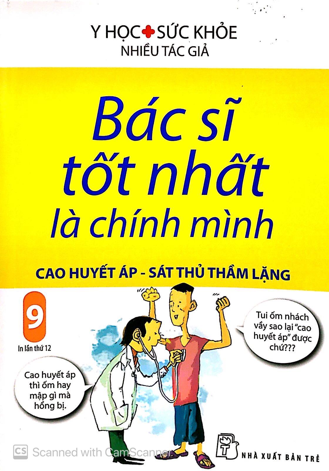 Bác Sĩ Tốt Nhất Là Chính Mình (Tập 9) : Cao Huyết Áp - Sát Thủ Trầm Lặng (Tái Bản 2019)
