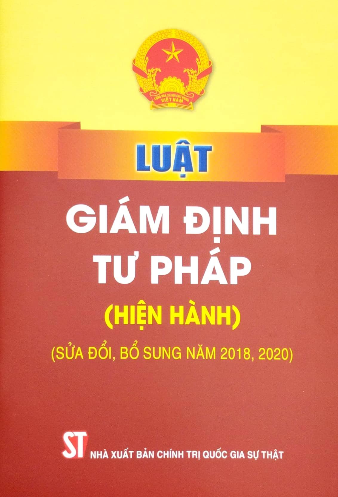 Luật Giám Định Tư Pháp (Hiện Hành) (Sửa Đổi, Bổ Sung Năm 2018, 2020)