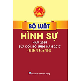 Sách - Bộ luật hình sự năm 2015 sửa đổi,bổ sung năm 2017 hiện hành - B129 - ndbooks