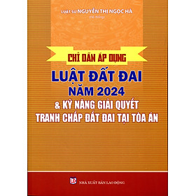 Chỉ Dẫn Áp Dụng Luật Đất Đai Và Văn Bản Hướng Dẫn Chi Tiết Thi Hành (Theo Nghị định số 148/2020/NĐ-CP ngày 18/12/2020)