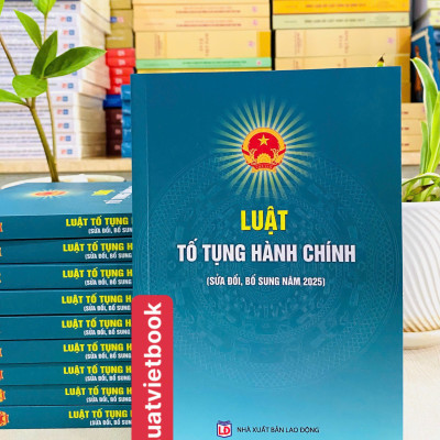 Luật Tố Tụng Hành Chính ( Sửa Đổi, Bổ Sung 2025)