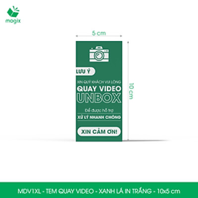 500 Tem chú ý quay video trước khi mở hàng, decal dán hộp - 10x5 cm - Xanh lá in trắng - MDV1XL
