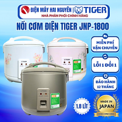Nồi cơm điện Tiger JNP 1800- HÀNG CHÍNH HÃNG