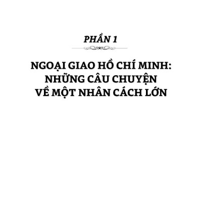 Hồ Chí Minh Gương Sáng Cho Muôn Đời: Hồ Chí Minh - Người Anh Hùng Trong Trái Tim Nhân Loại