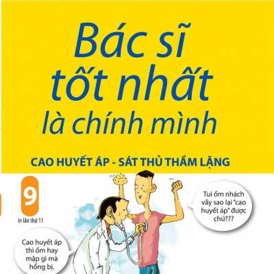 Bác Sĩ Tốt Nhất Là Chính Mình (Tập 9) : Cao Huyết Áp - Sát Thủ Trầm Lặng (Tái Bản 2019)