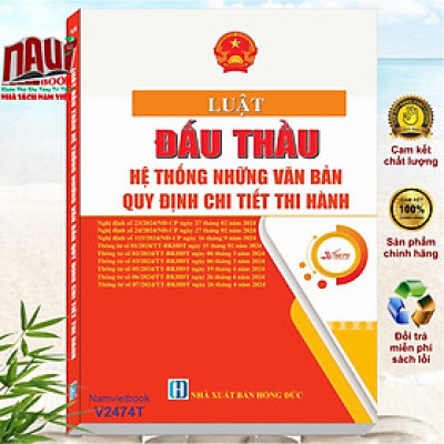 Sách Luật Đấu Thầu – Hệ Thống Những Văn Bản Quy Định Chi Tiết Thi Hành (V2474T)