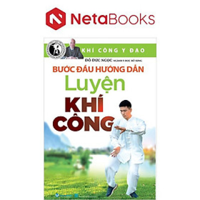 Khí Công Y Đạo - Bước Đầu Hướng Dẫn Luyện Khí Công