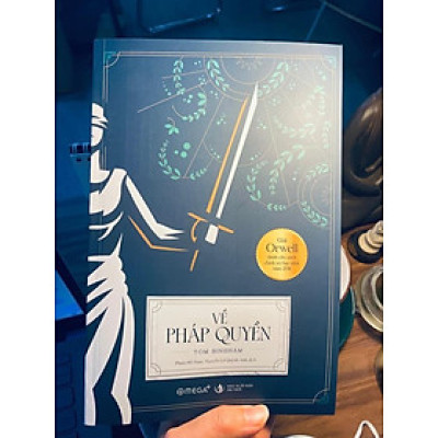 (Giải Orwell danh cho sách chính trị hay nhất 2011) VỀ PHÁP QUYỀN - Tom Bingham – Phạm Hồ Nam, Nguyễn Lữ Quỳnh Anh dịch - Omega plus - NXB Tri Thức