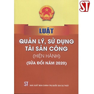 Sách - Luật Quản Lý, Sử Dụng Tài Sản Công (Hiện Hành) (Sửa Đổi Năm 2020) - NXB Chính Trị Quốc Gia