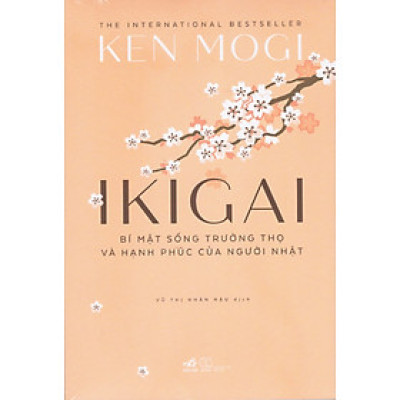 Ikigai - Bí mật sống trường thọ và hạnh phúc của người Nhật