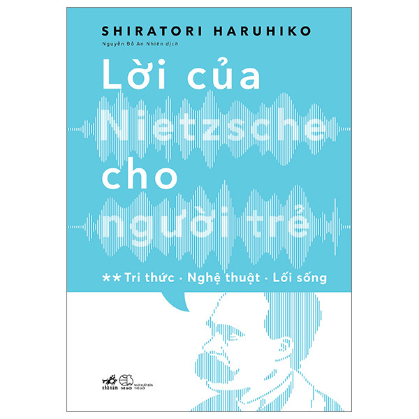 (Bộ 2 Cuốn) Lời Của Nietzsche Cho Người Trẻ - Tập 1 & Tập 2 - Shiratori Haruhiko - Nguyễn Đỗ An Nhiên dịch - (bìa mềm)
