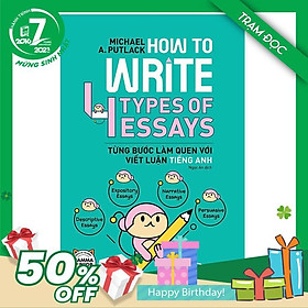 Trạm Đọc Official | How To Write 4 Types Of Essays - Từng Bước Làm Quen Với Viết Luận Tiếng Anh 