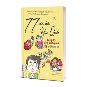 Sách -  77 Văn hóa Hàn Quốc trong đời sống thường nhật