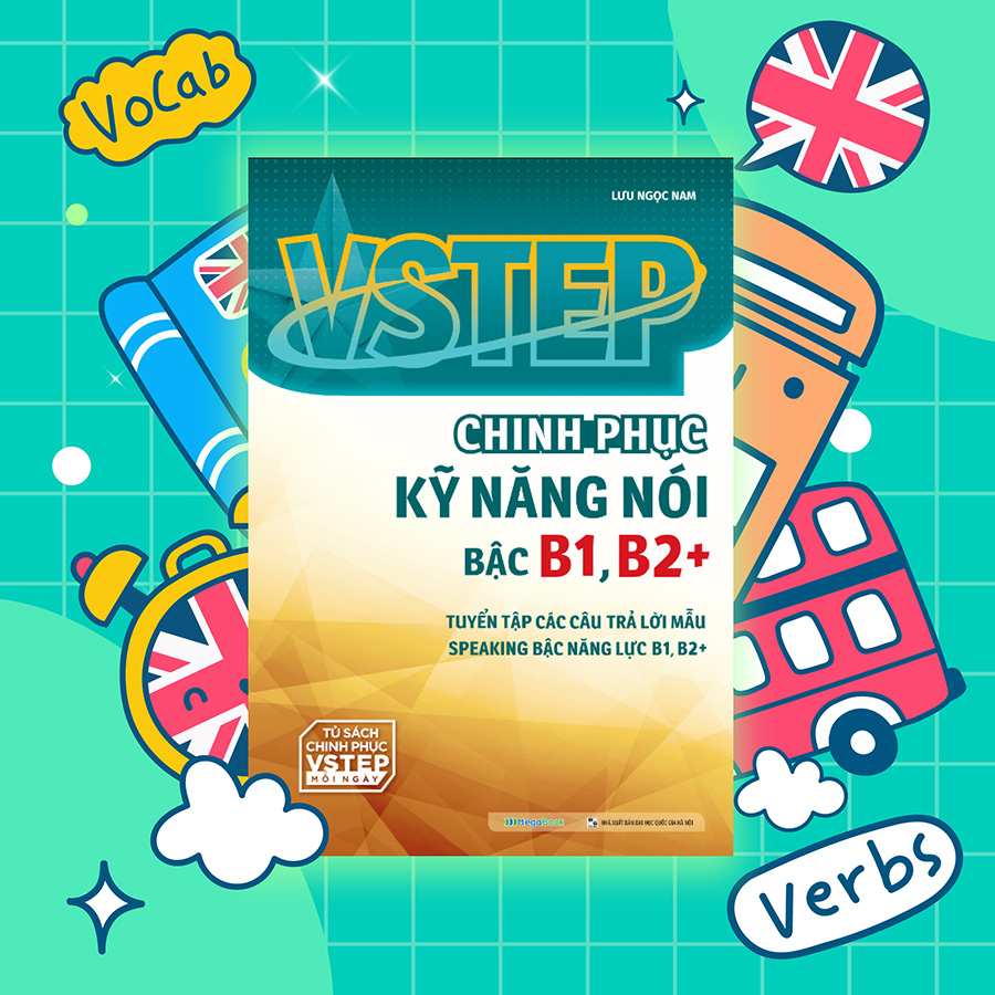 VSTEP - Chinh phục kỹ năng Nói bậc B1, B2+