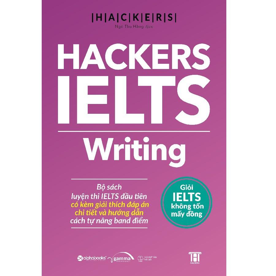 HACKERS IELTS: Writing (Tái bản mới nhất - Dòng sách ngoại ngữ GAMMA)
