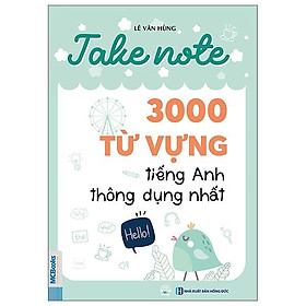 Take Note - 3000 Từ Vựng Tiếng Anh Thông Dụng Nhất - Bản Quyền