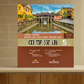 Tiếng Trung dành cho học sinh trung học – Tập 5 (MT)