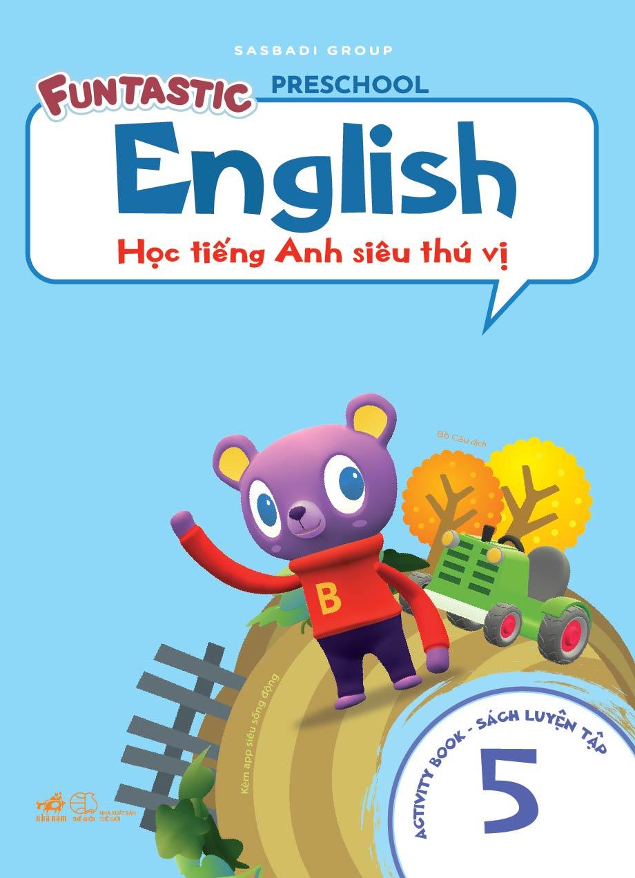 Học Tiếng Anh Siêu Thú Vị : Sách Luyện - Tập 5