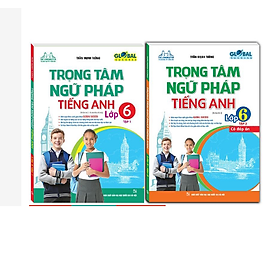 Combo 2c - GLOBAL SUCCESS Trọng tâm ngữ pháp tiếng Anh lớp 6