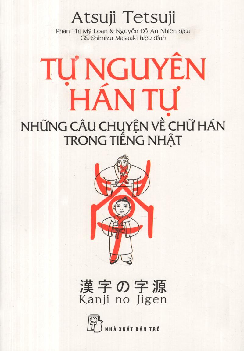 Tự Nguyên Hán Tự - Những Câu Chuyện Về Chữ Hán Trong Tiếng Nhật