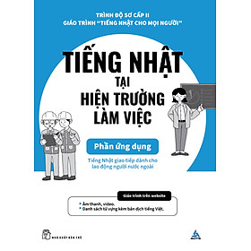 Tiếng Nhật Tại Hiện Trường Làm Việc - Phần Ứng Dụng (Tiếng Nhật Cho Mọi Người - Sơ Cấp 2)  (NXB Trẻ)