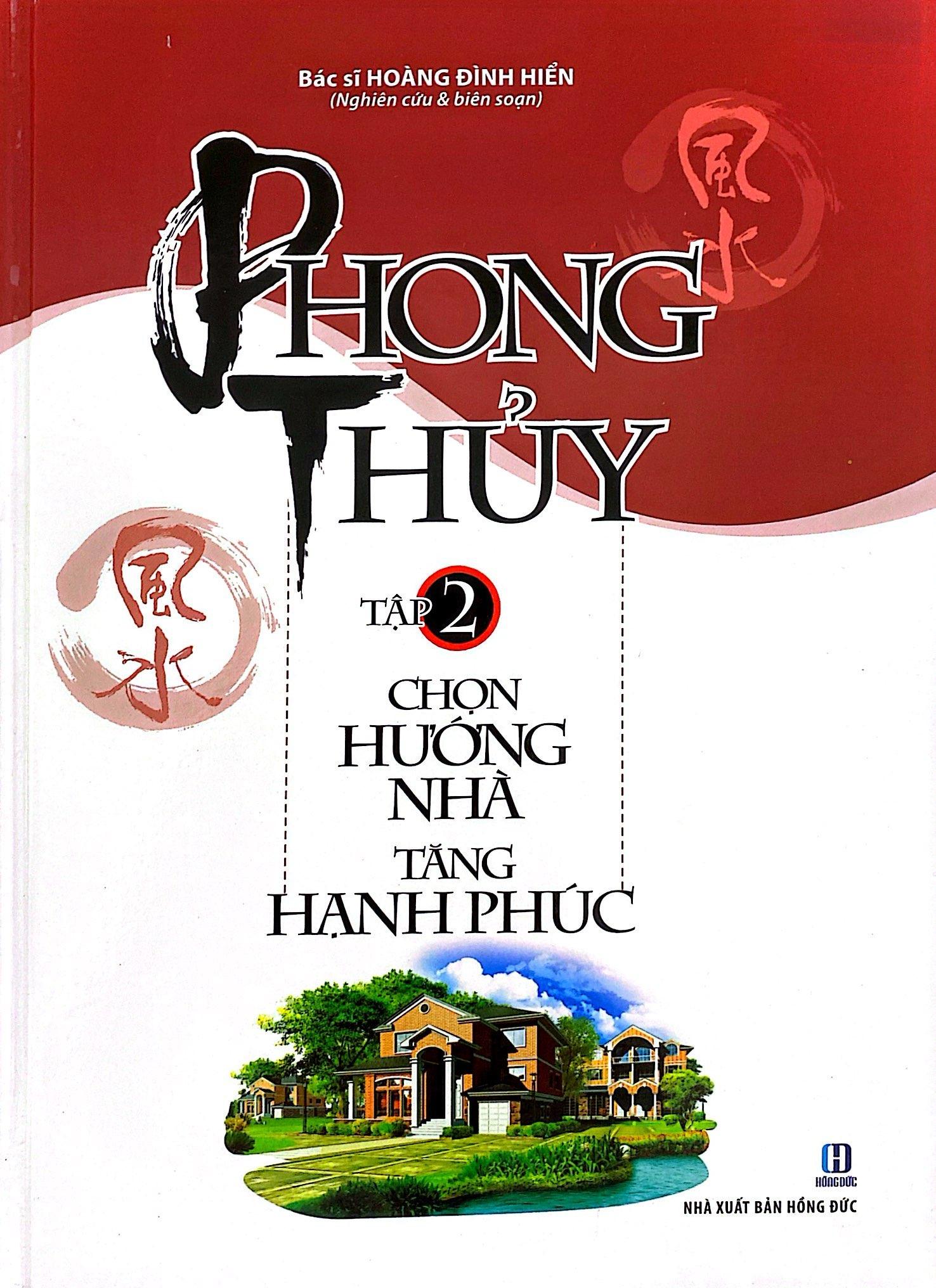 Phong Thủy Chọn Hướng Nhà Tăng Hạnh Phúc (Trọn Bộ 2 Tập)