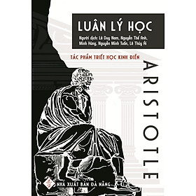 LUÂN LÝ HỌC - Aristotle - Nhiều dịch giả - (bìa cứng)