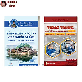 Combo Sách - Tiếng Trung Giao Tiếp Cho Người Đi Làm Văn Phòng - Công Xưởng - Kinh Doanh - Tập 1 + 2 - Cơ Bản Và Nâng Cao - Phạm Dương Châu