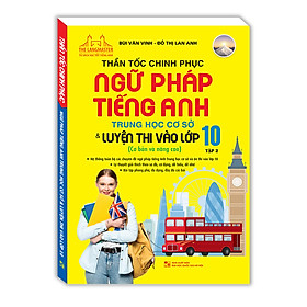 Thần tốc chinh phục ngữ pháp tiếng anh trung học cơ sở và luyện thi vào lớp 10 tập 2. Tặng bút/ sổ tay mini dễ thương.