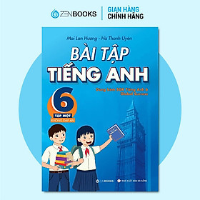 Sách - Bài Tập Tiếng Anh Lớp 6 - Tập 1 - Không Đáp Án - Dùng kèm SGK Global Success - Zenbooks