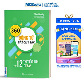 360 Động Từ Bất Quy Tắc Và 12 Thì Cơ Bản Trong Tiếng Anh (Khổ Nhỏ) ( tải APP MCBOOKS để trải nghiệm hệ sinh thái MCPlatform và nhận quà tặng ) tặng thêm bookmark
