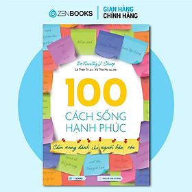 Sách - 100 Cách Sống Hạnh Phúc - Cẩm Nang Dành Cho Người Bận Rộn - Zenbooks