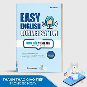 Sách - Easy English Conversation - Giao Tiếp Tiếng Anh Thật Dễ Dàng - MCBooks