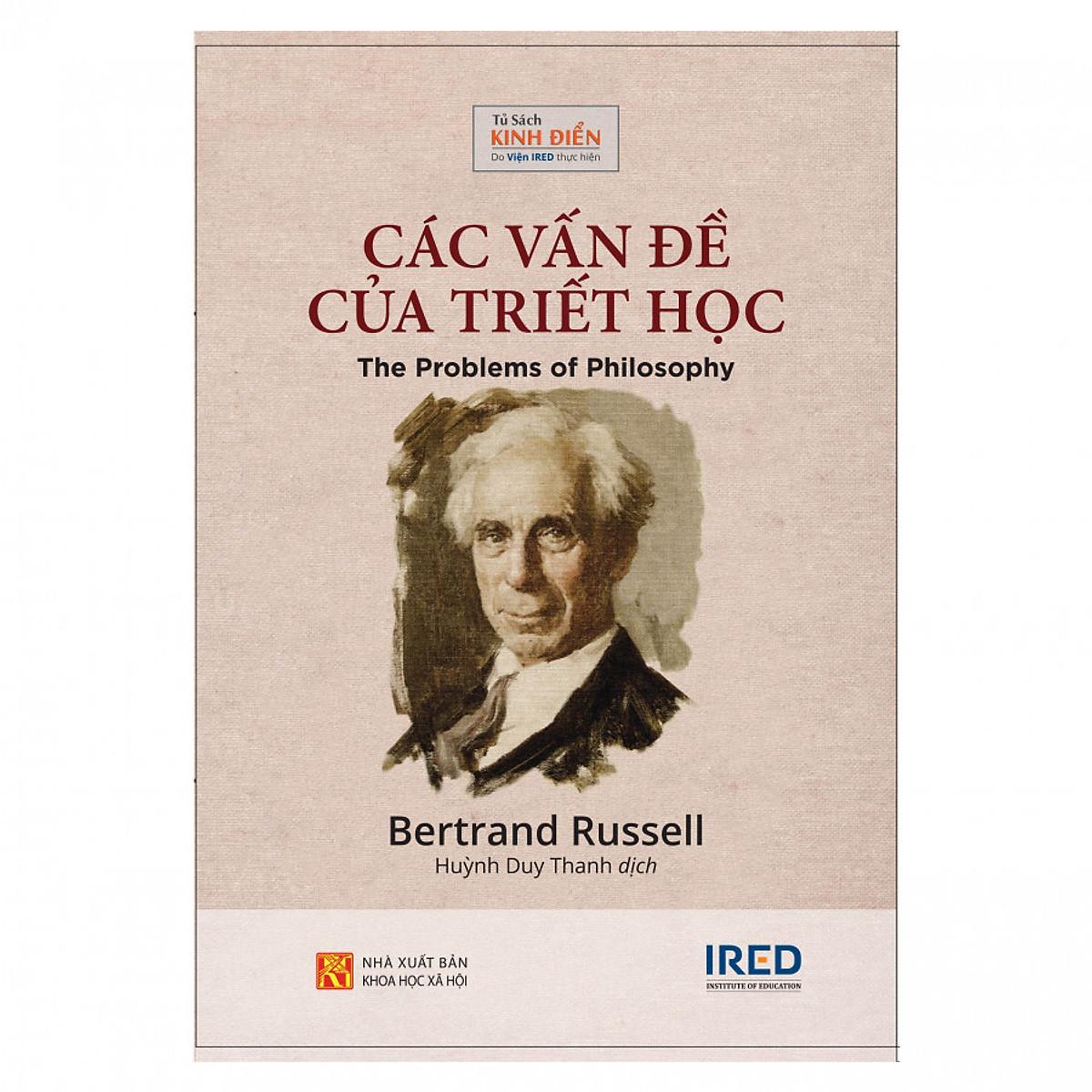 Các Vấn Đề Của Triết Học (The Problems of Philosophy) - Bertrand Russell - IRED Books