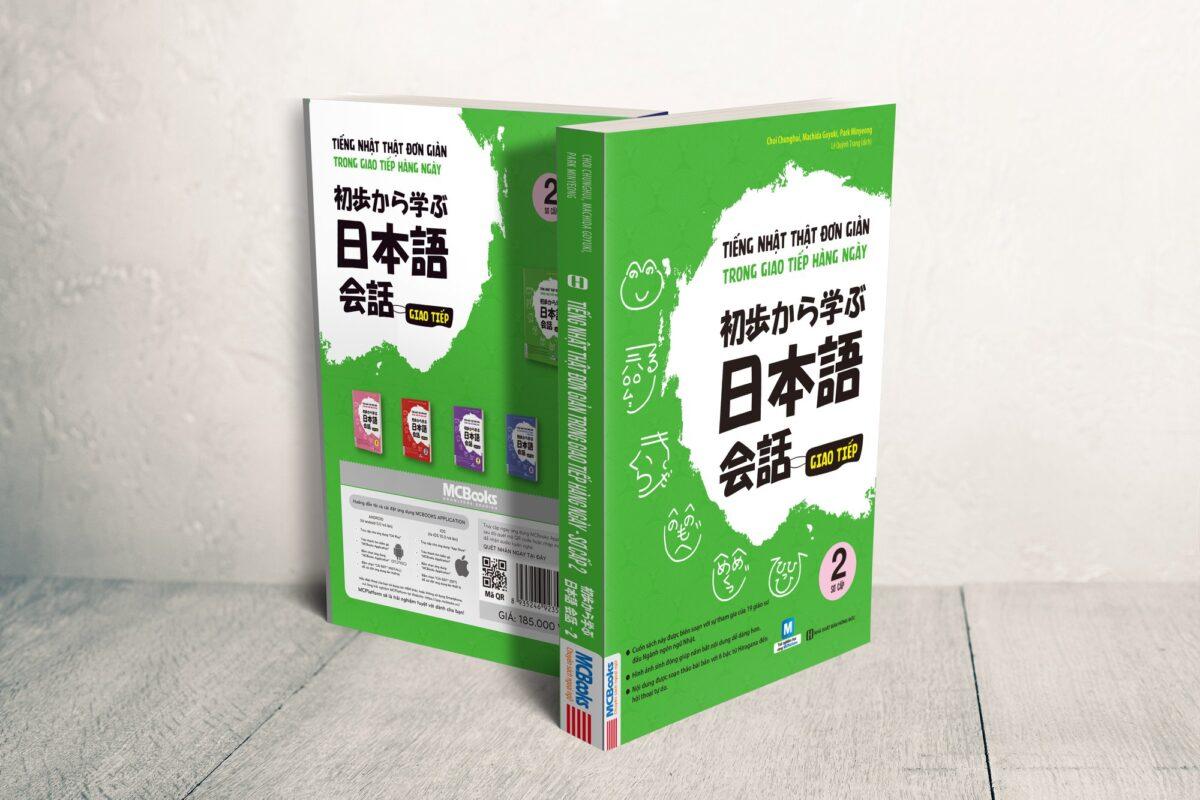 Tiếng Nhật Thật Đơn Giản Trong Giao Tiếp Hàng Ngày - Sơ Cấp 2