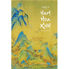 TRANG TỬ - NAM HOA KINH - Dịch Giả Nhượng Tống (bìa mềm)