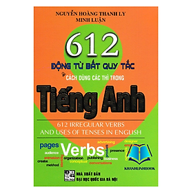 Sách - 612 Động Từ Bất Quy Tắc Và Cách Dùng Các Thì Trong Tiếng Anh