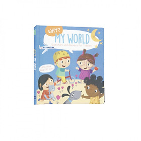 Sách thiếu nhi tiếng Anh : WHY? MY WORLD AROUND ME