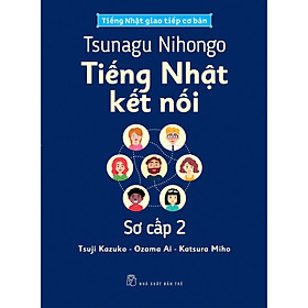 Tsunagu Nihongo. Tiếng Nhật kết nối - Sơ cấp 2