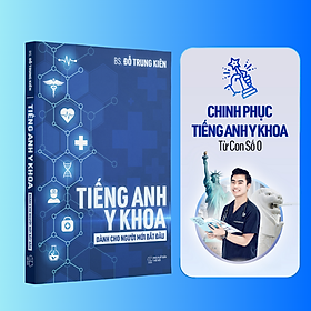 Sách Tiếng Anh Y Khoa dành cho người mới bắt đầu - Tác giả BS. Đỗ Trung Kiên (Tái bản mới nhất 2024)
