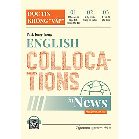 English Collocations In News - Đọc Tin Không "Vấp" (Gamma Books) (AL)