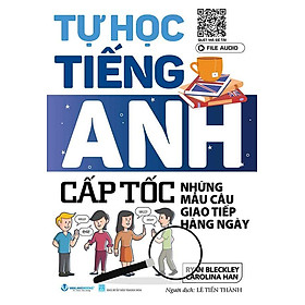 Tự Học Tiếng Anh Cấp Tốc - Những Mẫu Câu Giao Tiếp Hàng Ngày