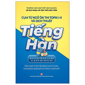 Cụm Từ Ngữ Ôn Thi Topik I-Ii Và Dịch Thuật Tiếng Hàn