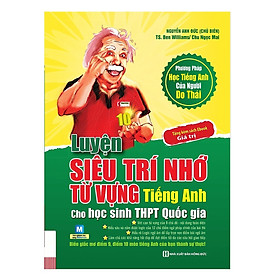 Luyện Siêu Trí Nhớ Từ Vựng Tiếng Anh Dành Cho Học Sinh THPT Quốc Gia