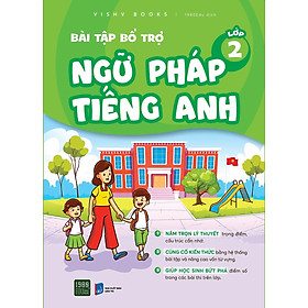 Bài tập bổ trợ ngữ pháp Tiếng Anh lớp 2 - Bản Quyền