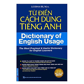 Từ Điển Cách Dùng Tiếng Anh - Dictionary Of English Usage (Tái Bản)