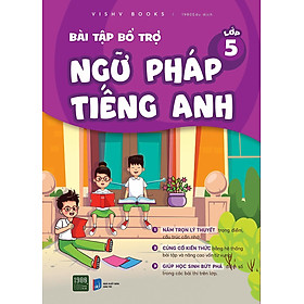 Bài tập bổ trợ ngữ pháp Tiếng Anh lớp 5 - Bản Quyền