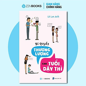 Sách - Bí Quyết Thương Lượng Cho Tuổi Dậy Thì - Zenbooks