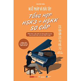 Ngữ Pháp Và Bài Tập Tổng Hợp HSK3 + HSKK Sơ Cấp