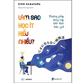 Sách - Làm Sao Học Ít Hiểu Nhiều - Zion Kabasawa - Zenbooks